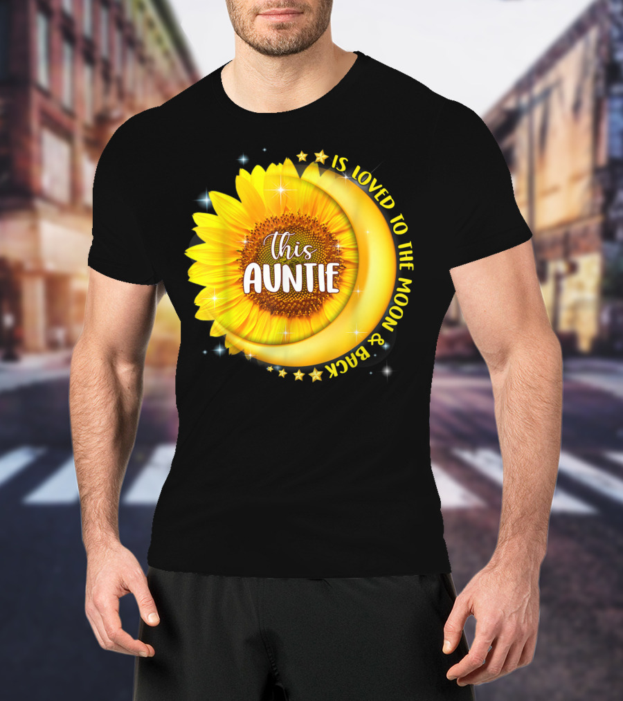 This Auntie Is Loved To The Moon And Back Sunflower Crescent Moon Stars T-Shirt