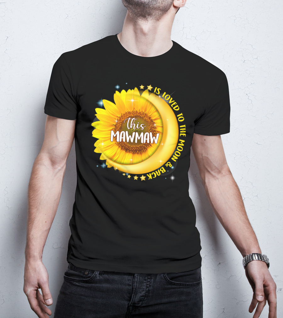 This Mawmaw Is Loved To The Moon And Back Sunflower Moon Stars T-Shirt