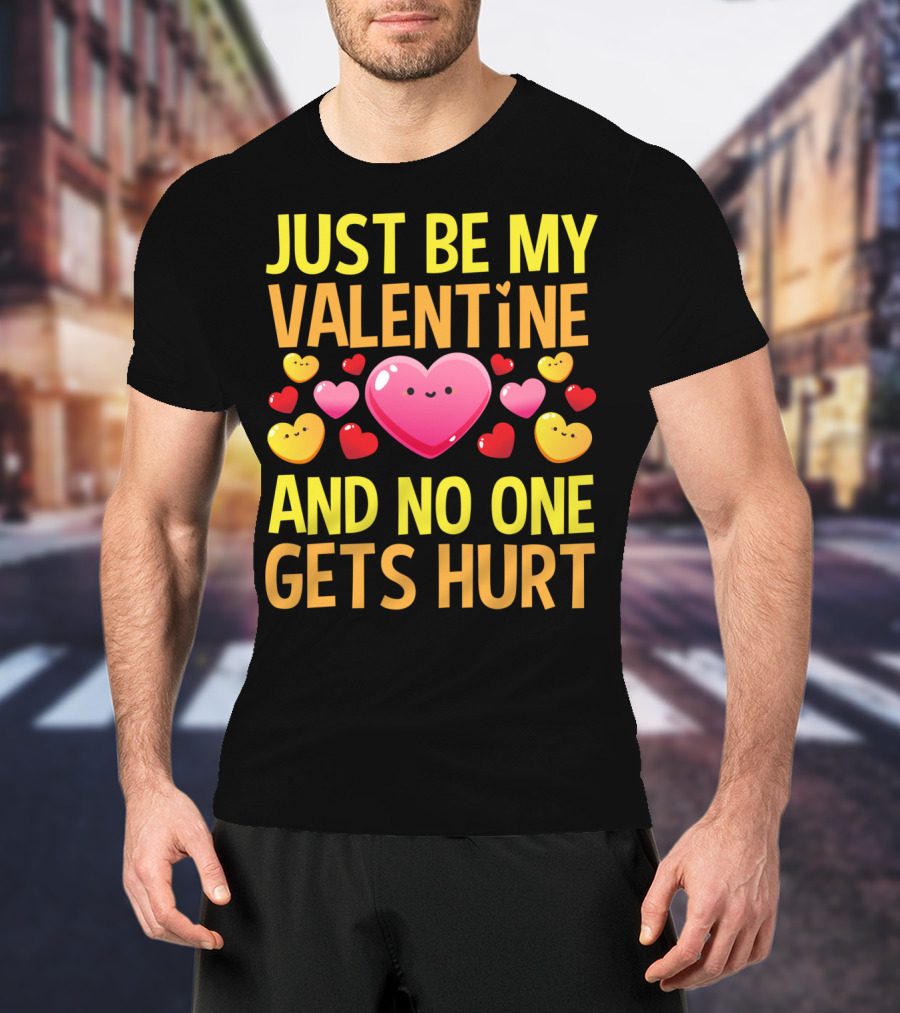 Just Be My Valentine And No One Gets Hurt Red Hearts T-Shirt