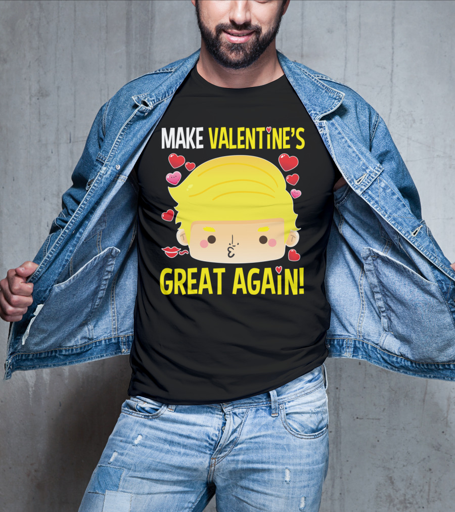 Make Valentine's Great Again T-Shirt