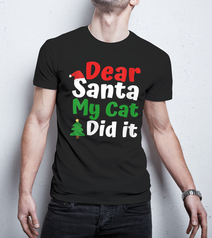 Dear Santa My Cat Did It Christmas Hat Tree T-Shirt