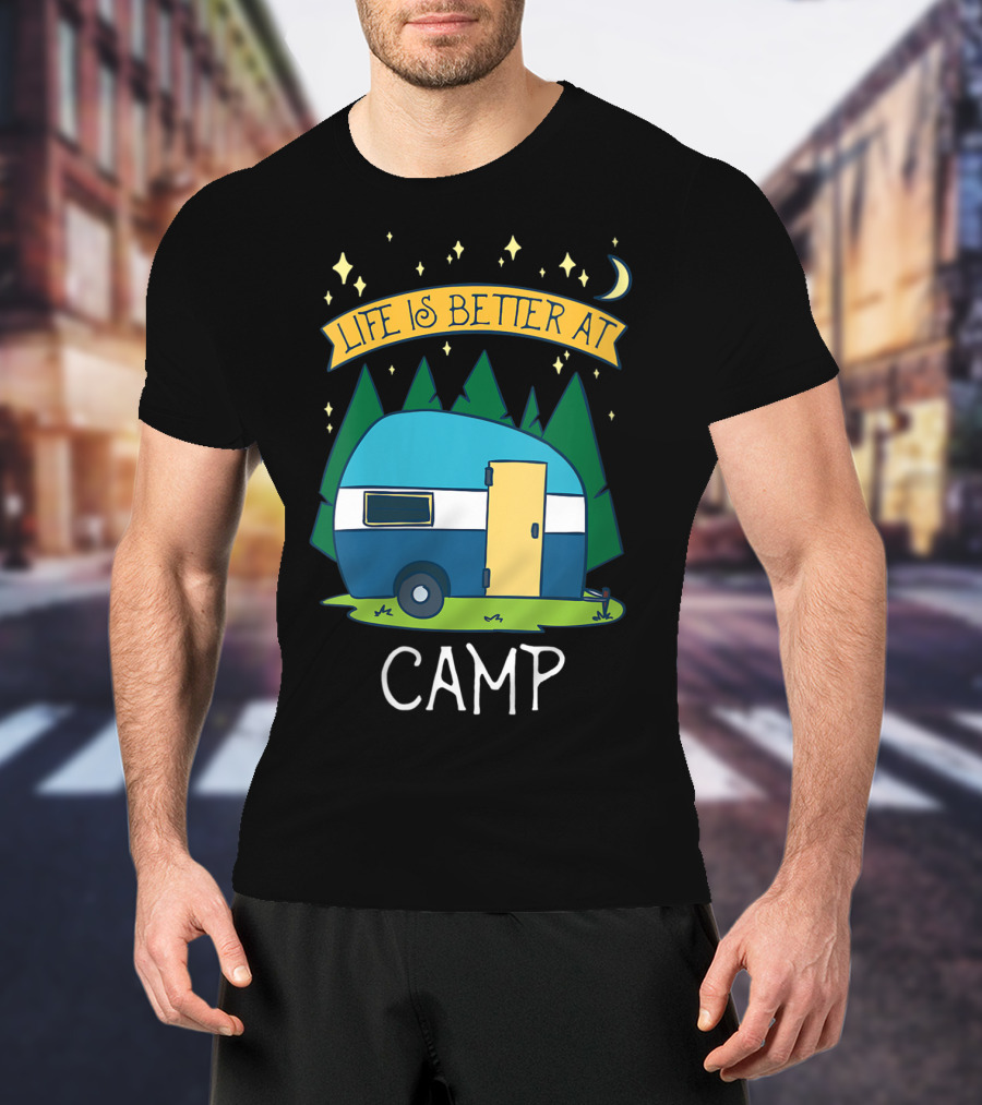 Life Is Better At Camp With Cute Camper And Forest Scene T-Shirt