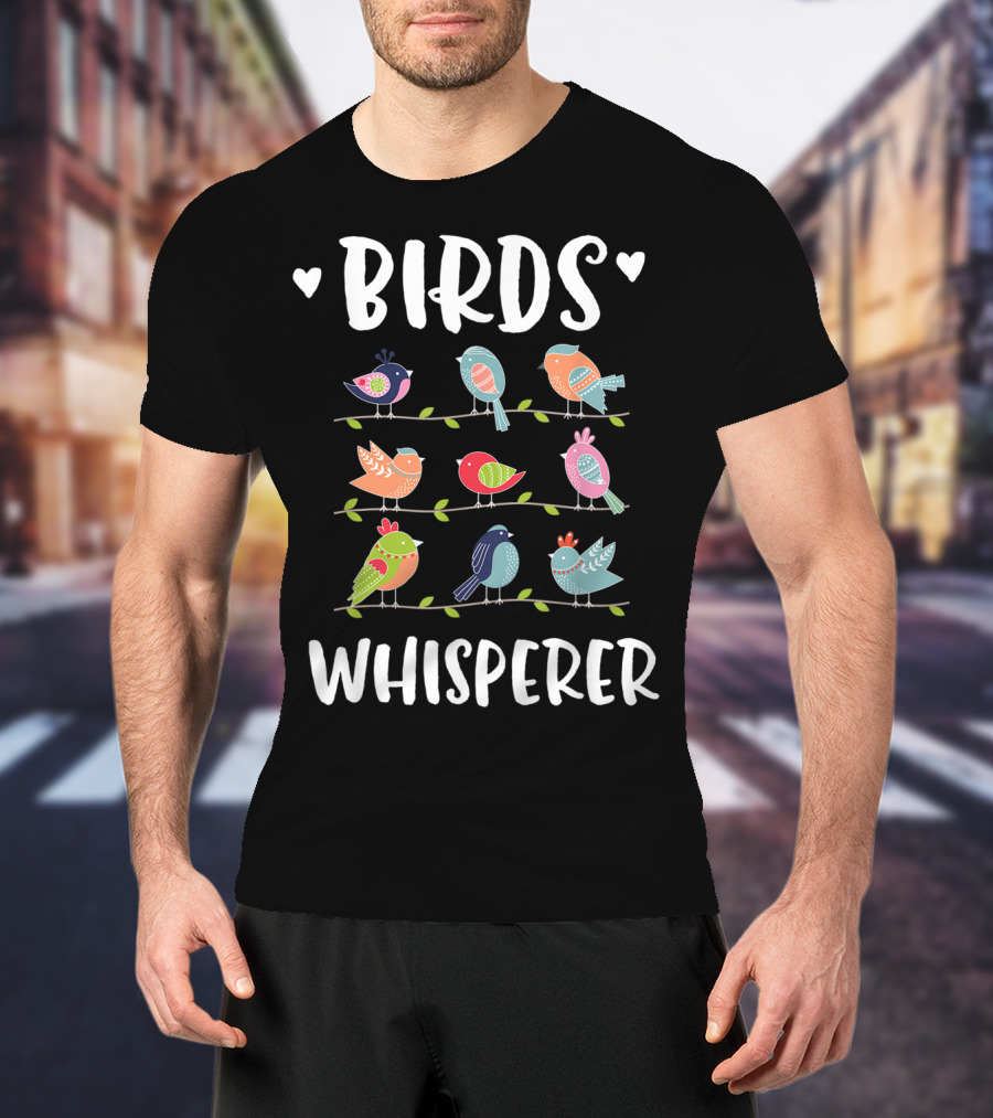 Birds Whisperer Colorful Bird Lover Birder T-Shirt