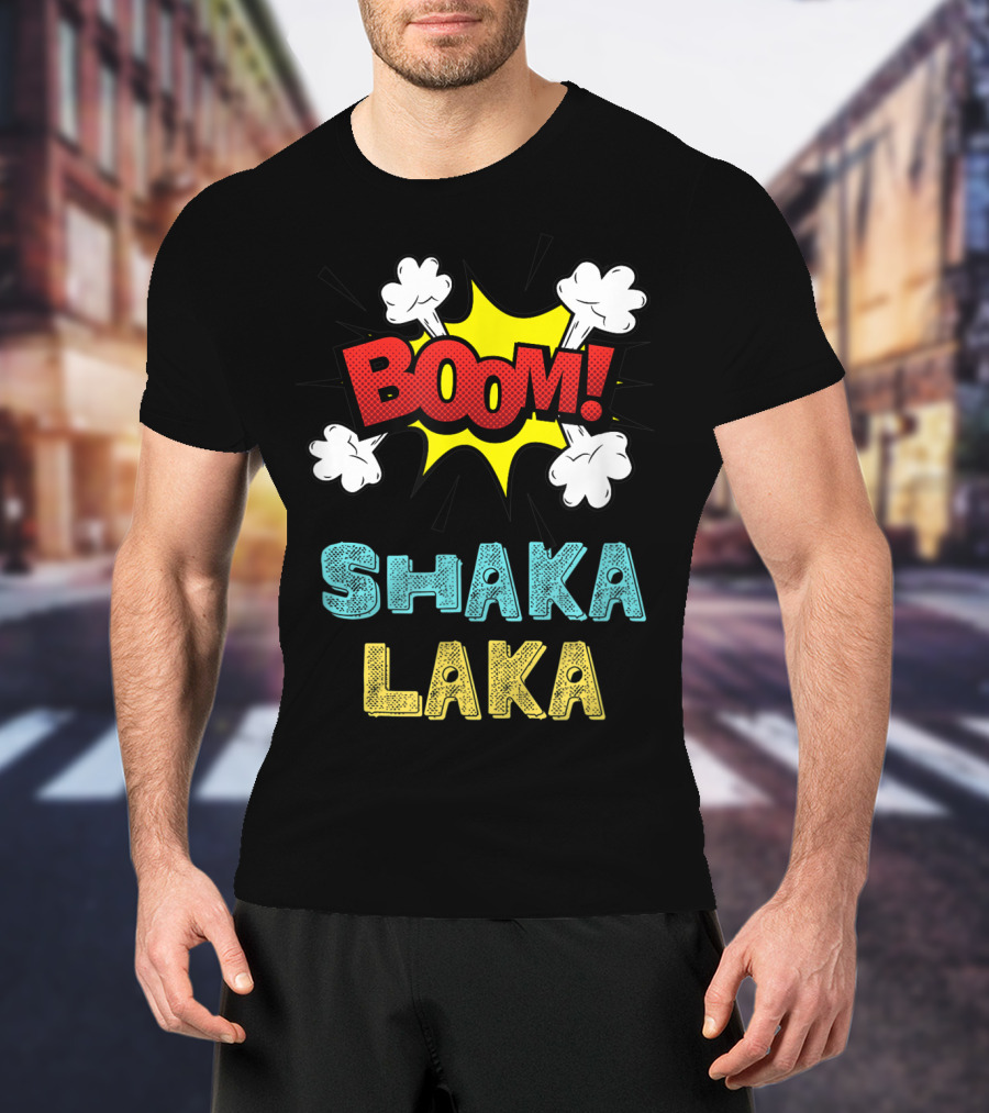 Boom Shakalaka Funny Comics Vibes Boom Shaka Laka T-Shirt
