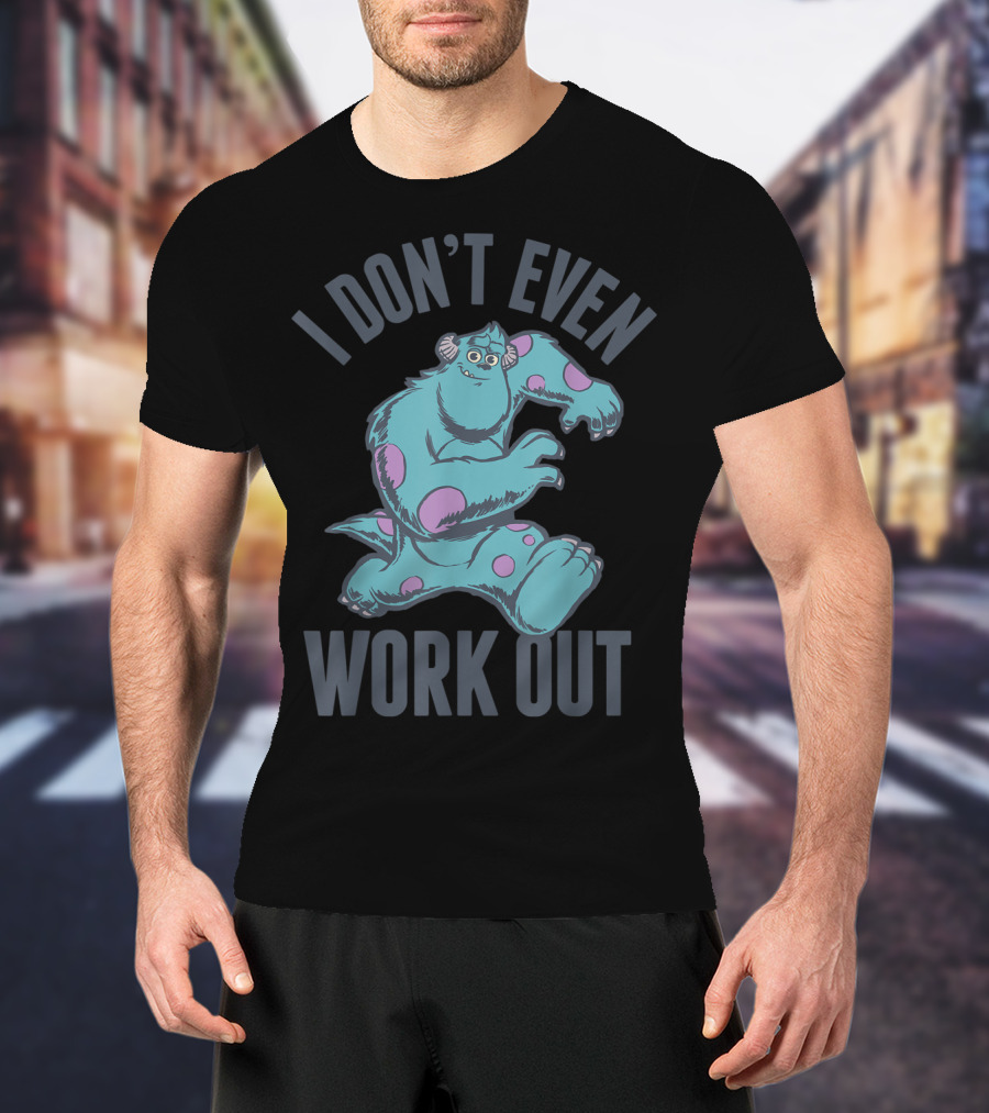Disney Monsters Inc Sulley I Don't Even Work Out T-Shirt
