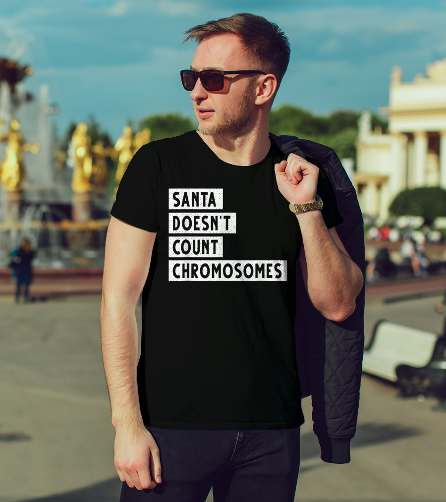 Santa Doesn't Count Chromosomes Xmas Down Syndrome T-Shirt