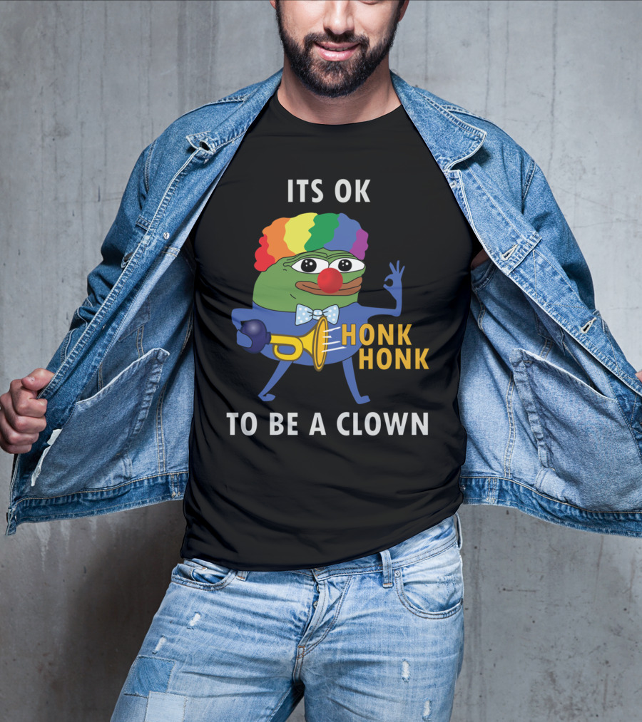 Its OK To Be A Clown Honk Honk T-Shirt