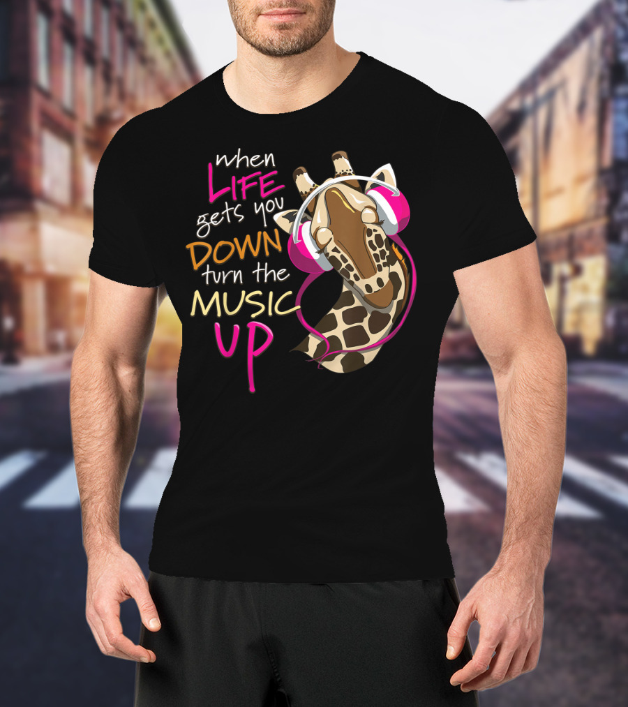 When Life Gets You Down Turn The Music Up Giraffe Headphones T-Shirt