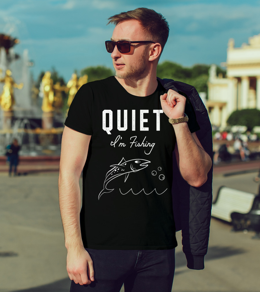 QUIET I'm Fishing Funny Fisherman T-Shirt