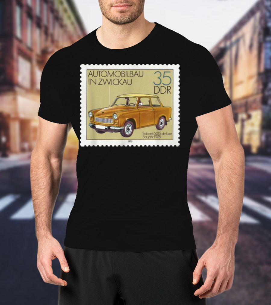 Trabant 601S De Luxe Automobilbau In Zwickau 1979 DDR Stamp 35 DDR T-Shirt