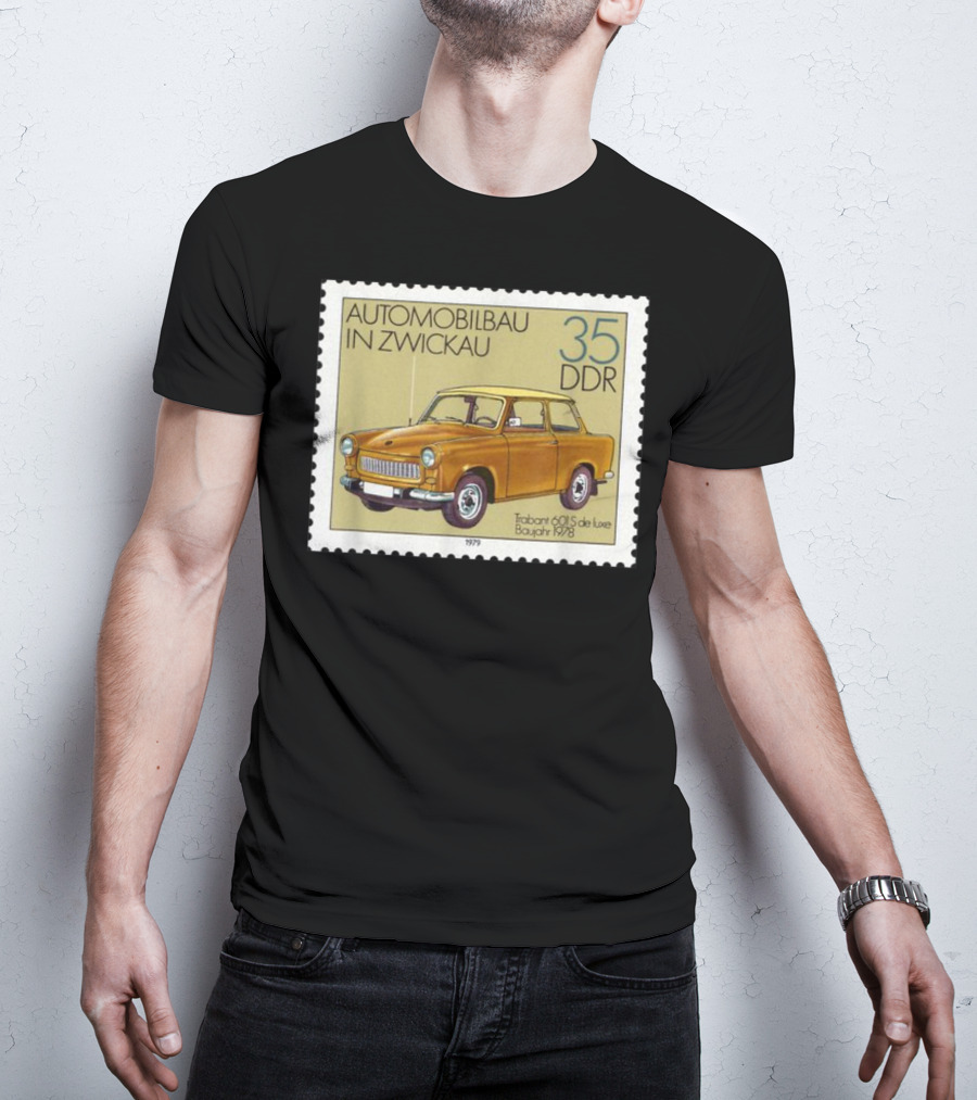 Trabant 601S De Luxe Automobilbau In Zwickau 1979 DDR Stamp 35 DDR T-Shirt