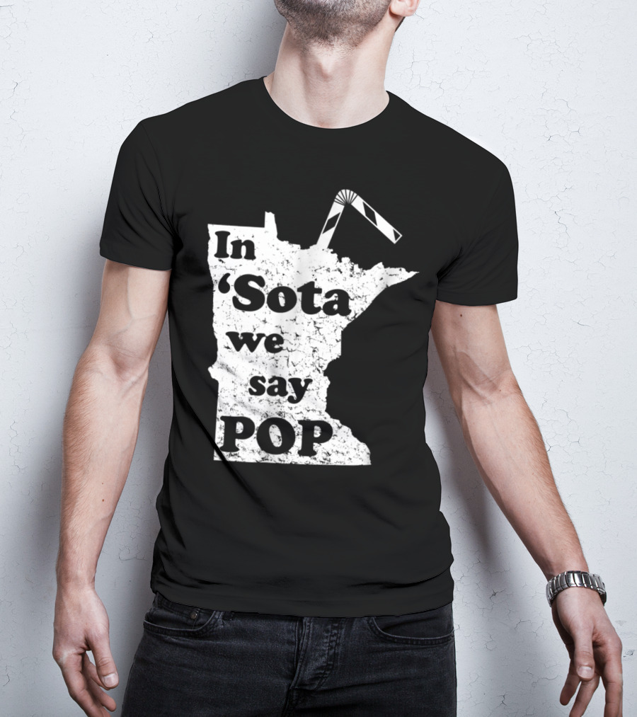 In Minnesota 'Sota We Say Pop With State Outline And Straw T-Shirt