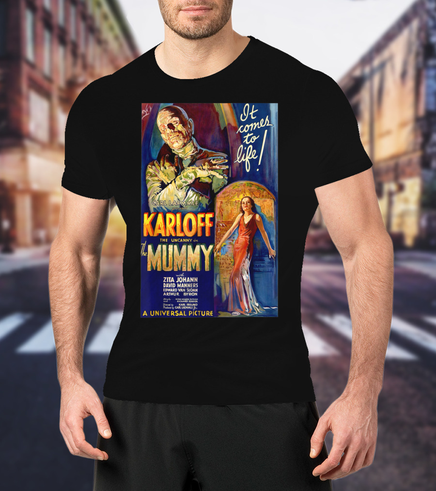 Karloff The Mummy It Comes To Life Carl Laemmle Universal Picture Monster Movie Classic Horror T-Shirt