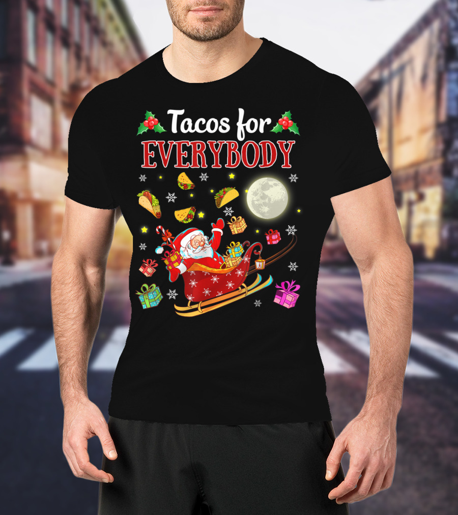 Tacos For Everybody Santa's Sleigh Christmas Delight T-Shirt