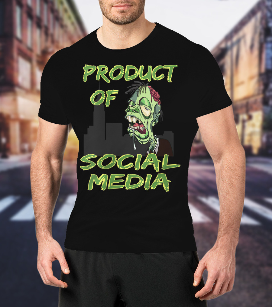 Product Of Social Media Zombie T-Shirt