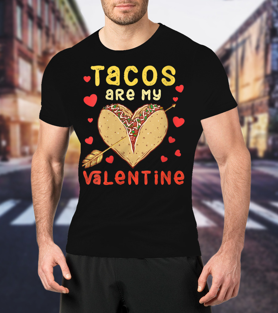 Tacos Are My Valentine Arrow Heart T-Shirt