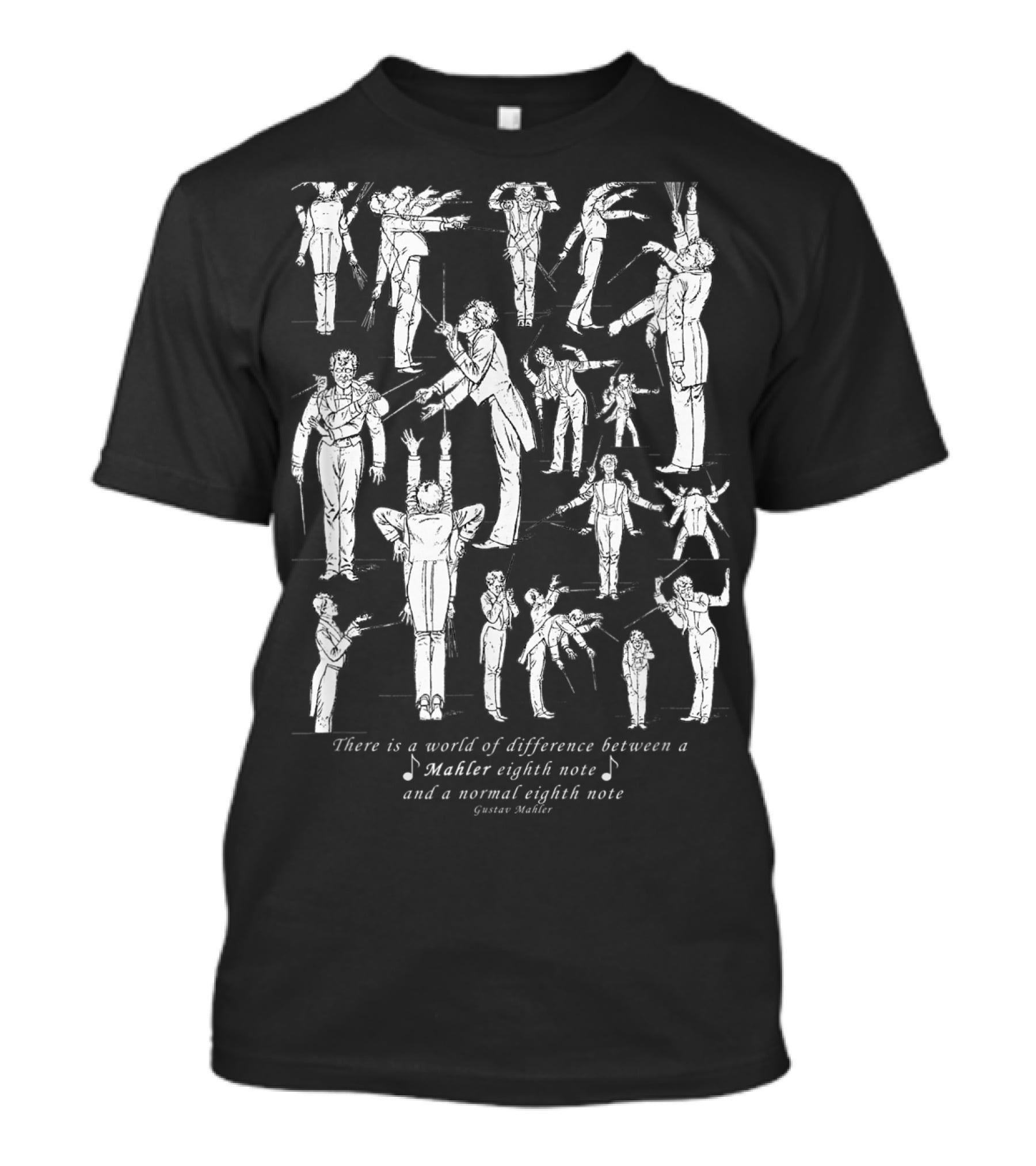 Gustav Mahler Music Conductor Classic Composer Eighth Note Differences T-Shirt