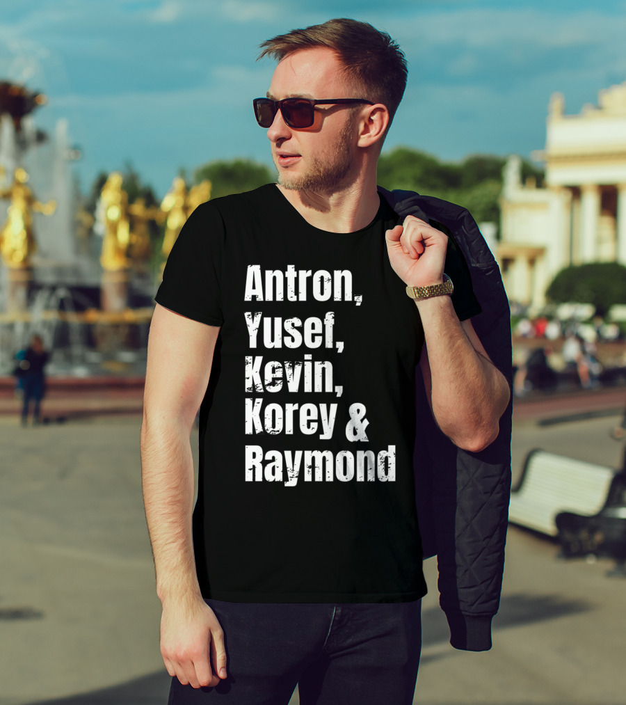 Antron Yusef Kevin Korey Raymond Names List T-Shirt