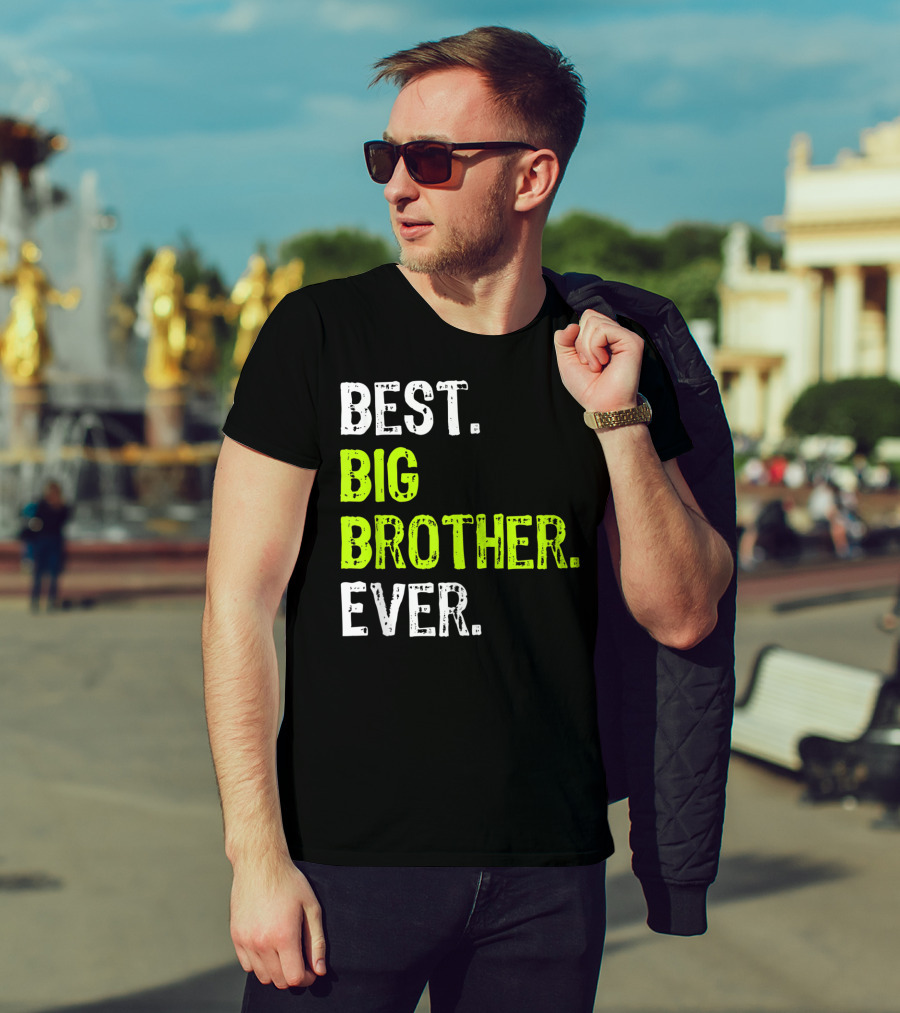 Best Big Brother Ever Big Bro Older Sibling T-Shirt