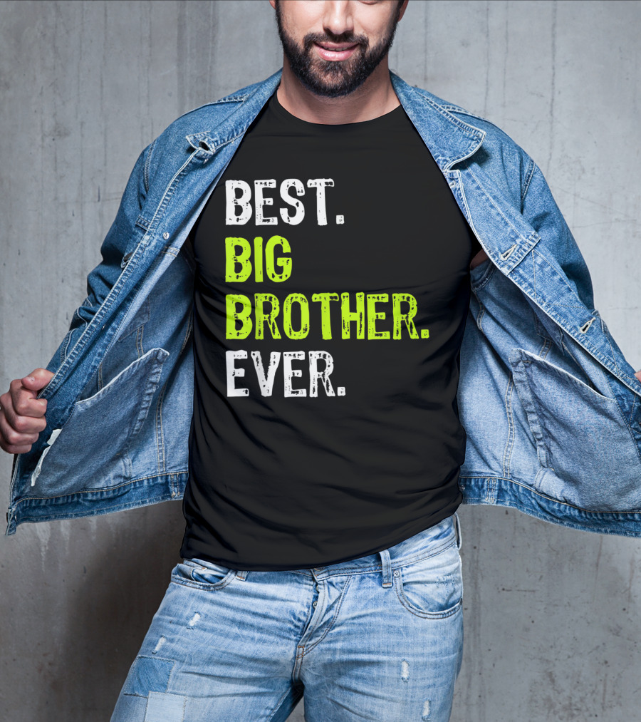 Best Big Brother Ever Big Bro Older Sibling T-Shirt