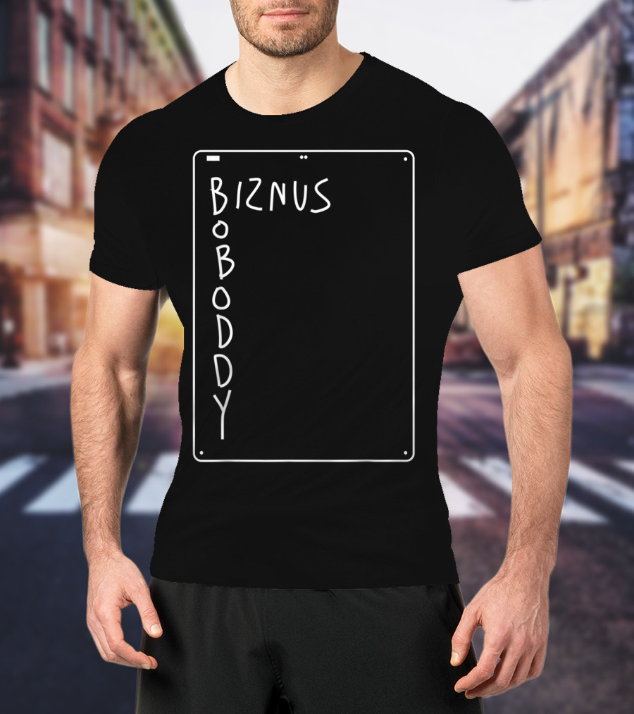 Boboddy Biznus Vertical Chalkboard T-Shirt