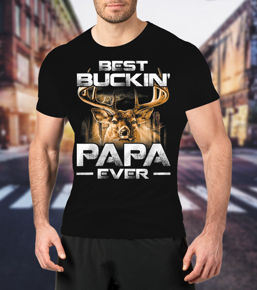 Best Buckin' Papa Ever Deer Hunting Bucking T-Shirt