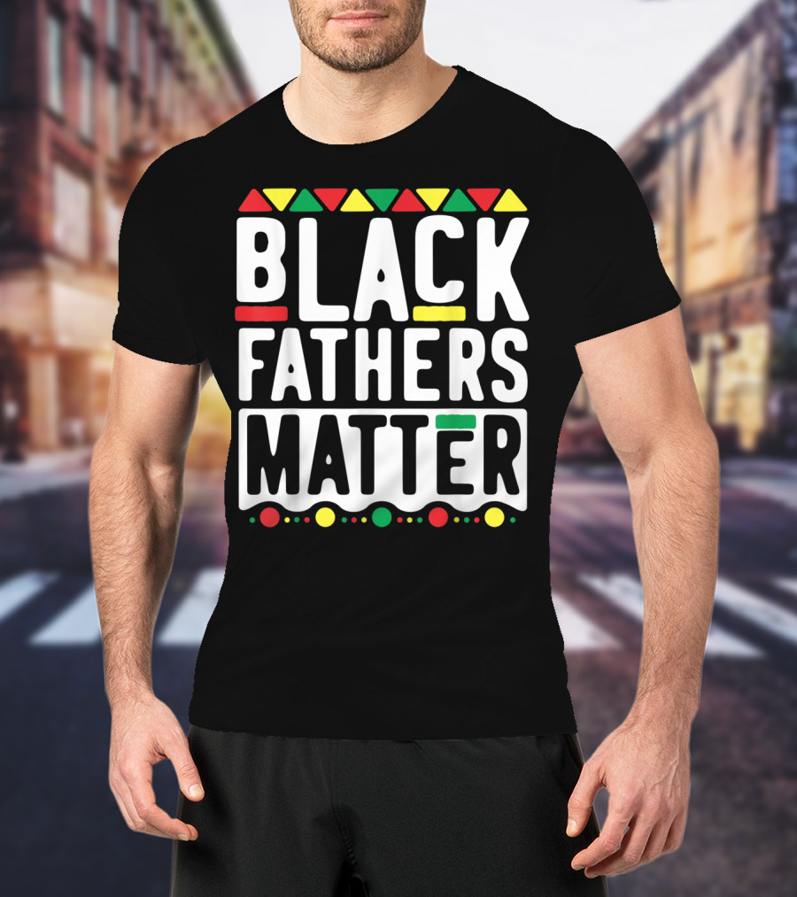 Black Fathers Matter History With African Colors T-Shirt
