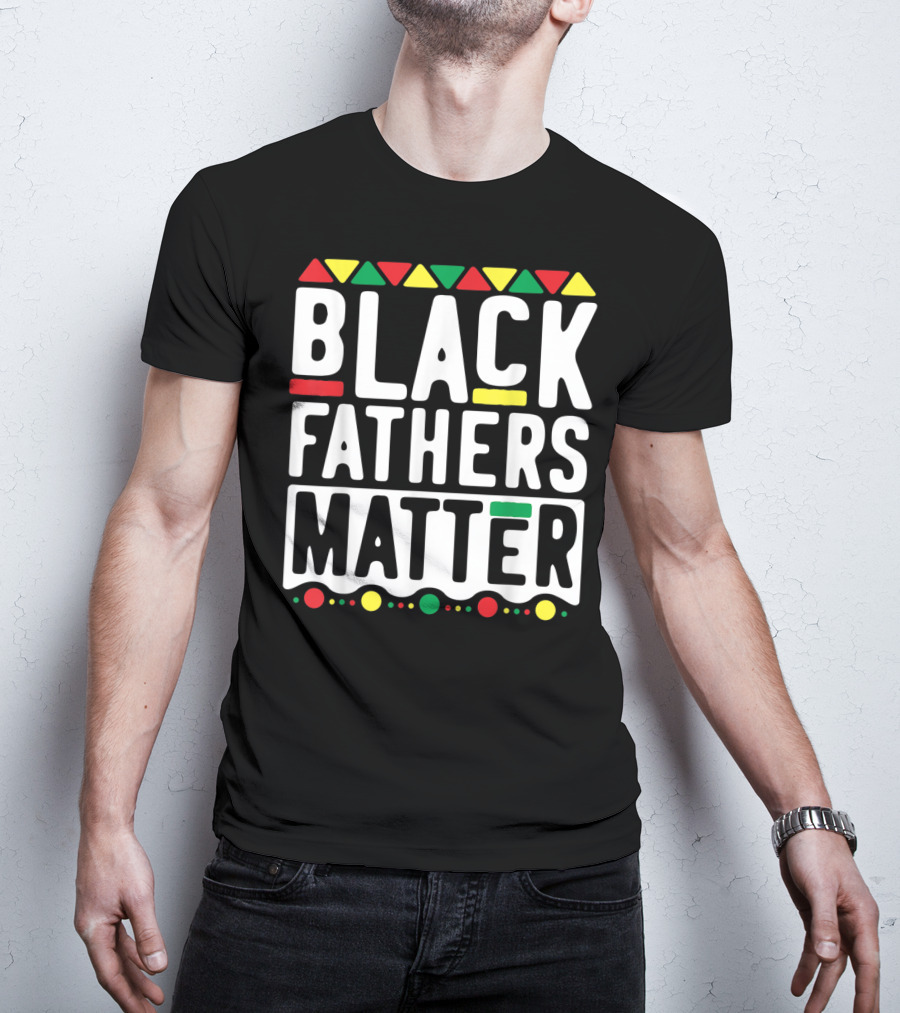 Black Fathers Matter History With African Colors T-Shirt
