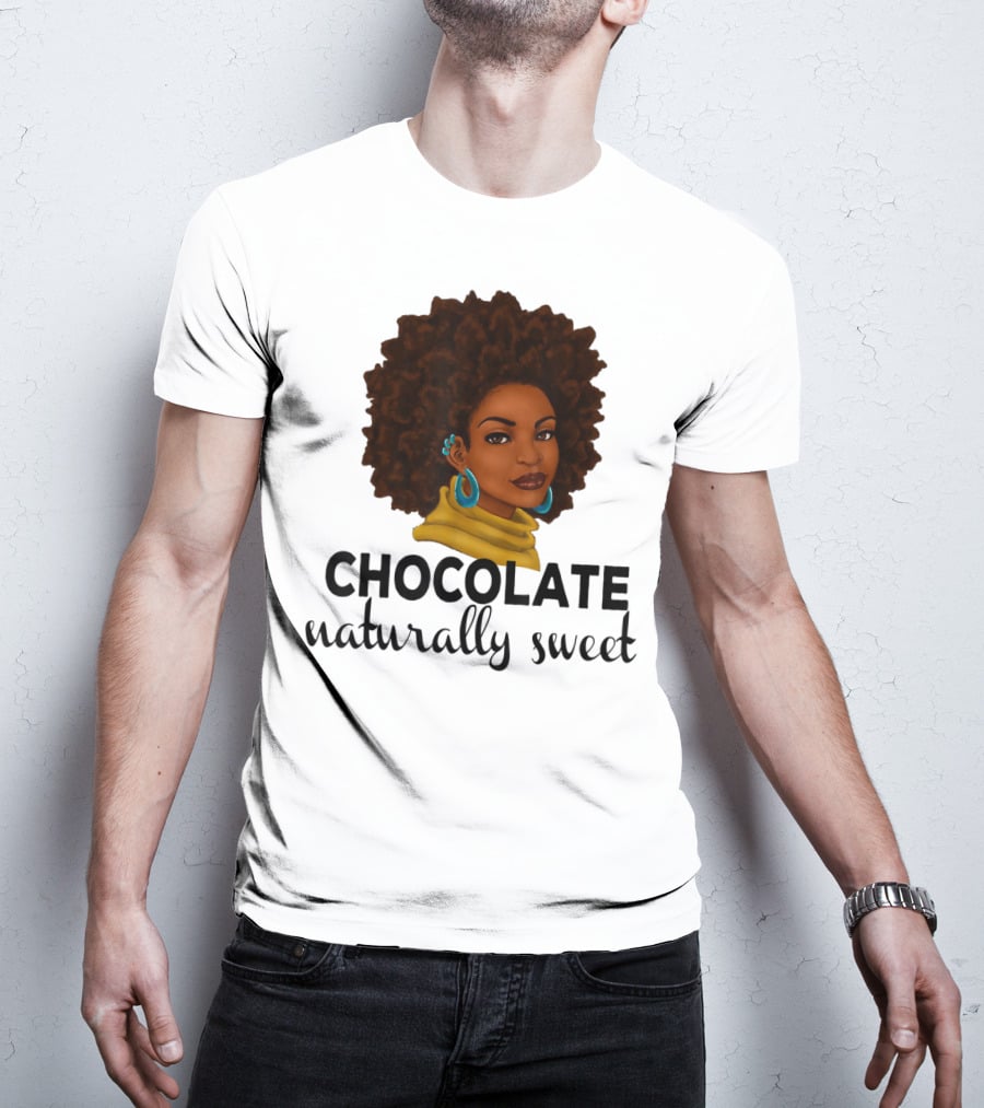 Chocolate Naturally Sweet Bold And Beautiful T-Shirt