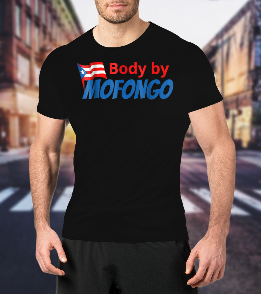 Body By Mofongo Funny Puerto Rico Flag T-Shirt