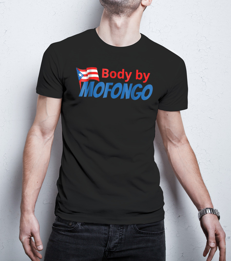 Body By Mofongo Funny Puerto Rico Flag T-Shirt