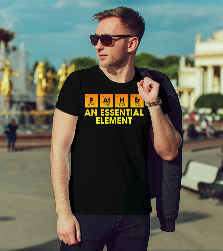 Father An Essential Element Fluorine Astatine Hydrogen Terbium T-Shirt