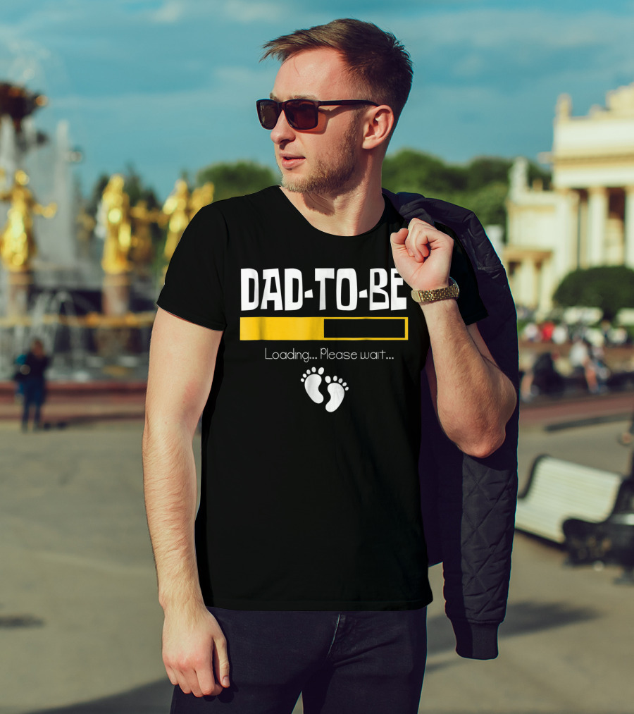 Dad To Be Loading Please Wait With Baby Feet T-Shirt