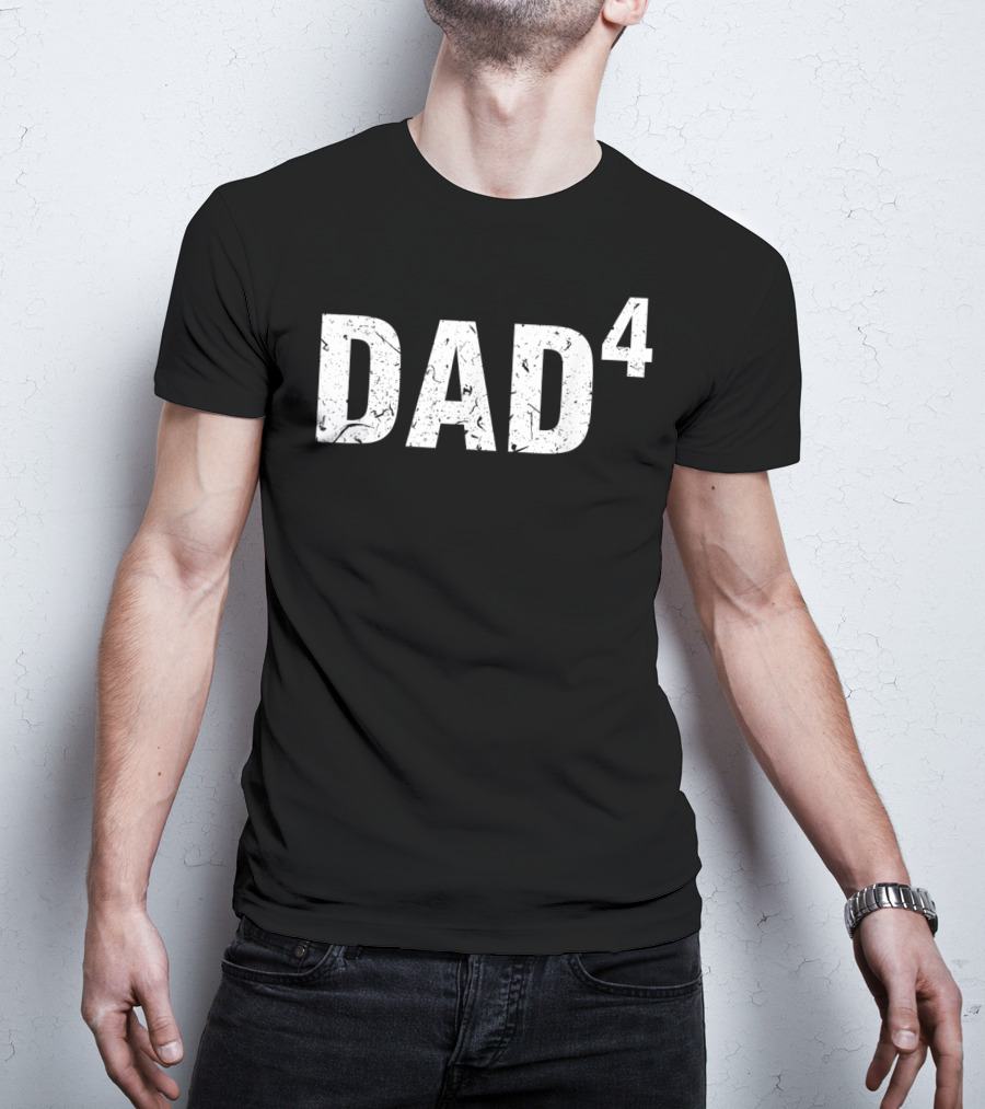 Dad Squared Dad Of Four Funny For Fath T-Shirt