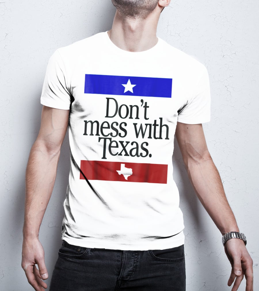 Don't Mess With Texas Star And Lone Star State Flag Colors T-Shirt