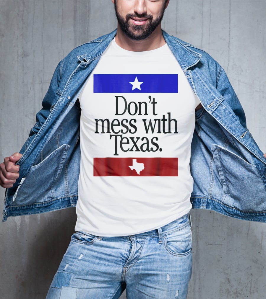 Don't Mess With Texas Star And Lone Star State Flag Colors T-Shirt