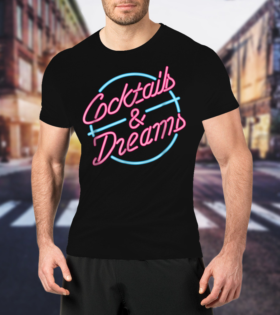 Cocktails And Dreams Neon Sign 80s T-Shirt
