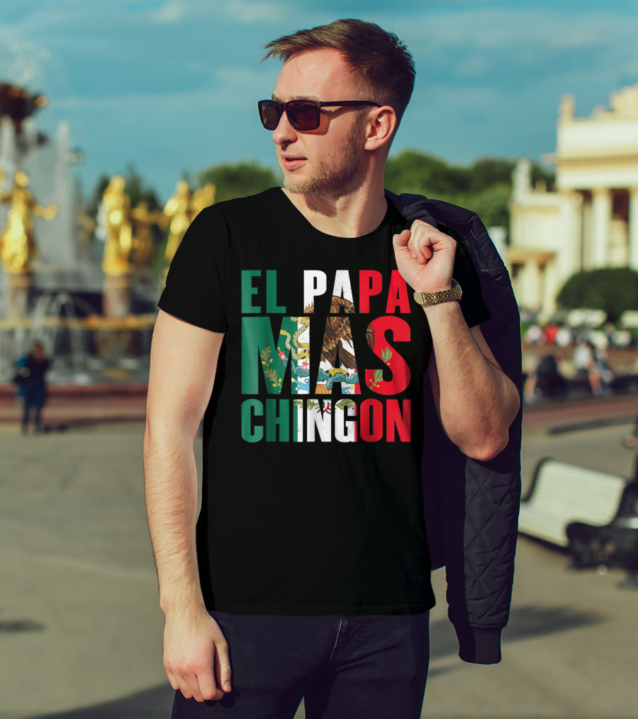 El Papa Mas Chingon Mexican Flag Colors Textured T-Shirt