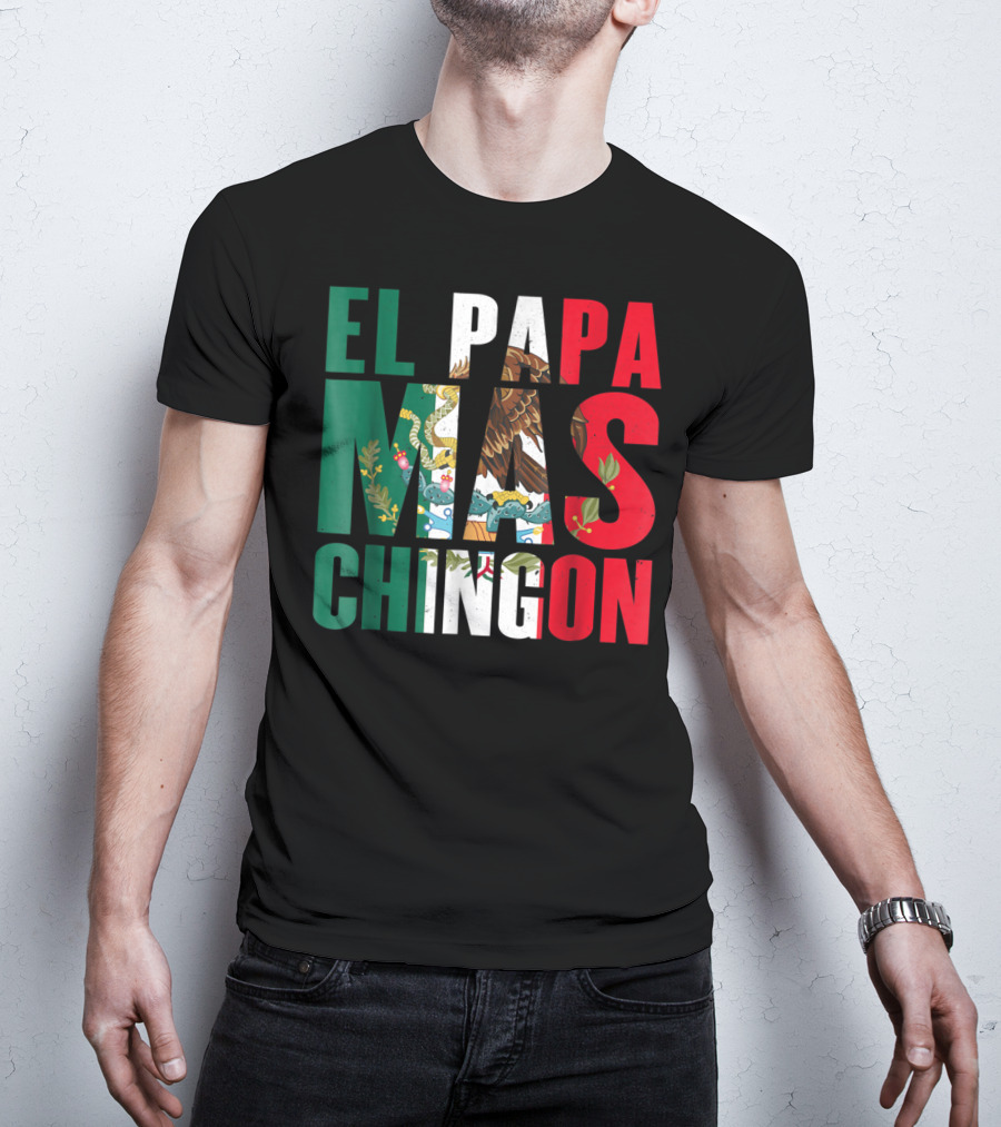 El Papa Mas Chingon Mexican Flag Colors Textured T-Shirt