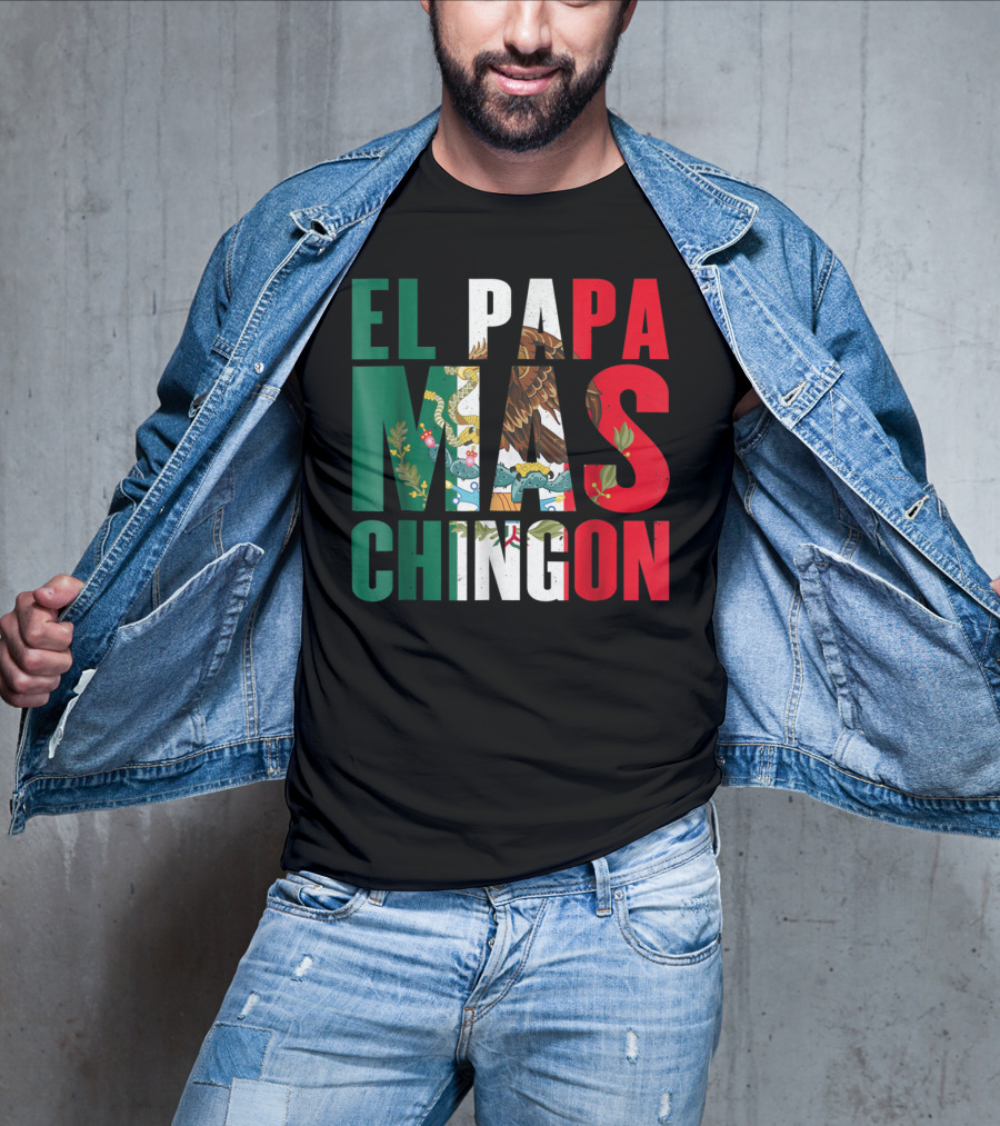 El Papa Mas Chingon Mexican Flag Colors Textured T-Shirt