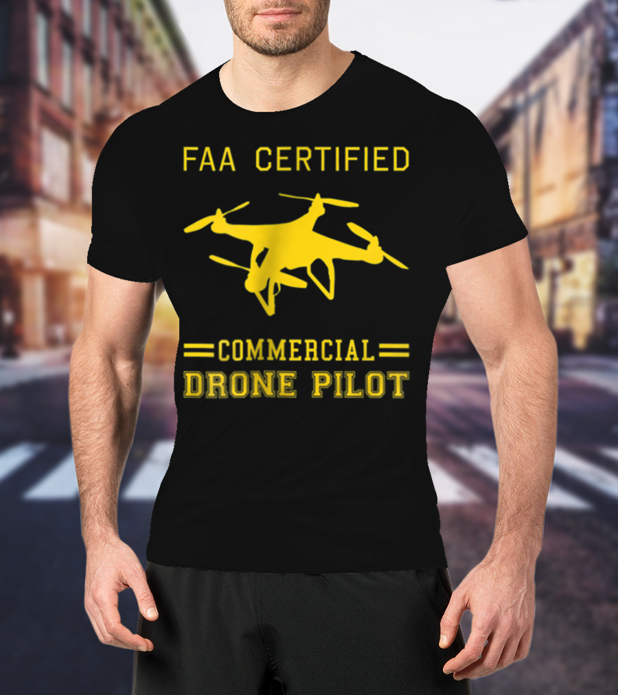 FAA Certified Commercial Drone Pilot T-Shirt