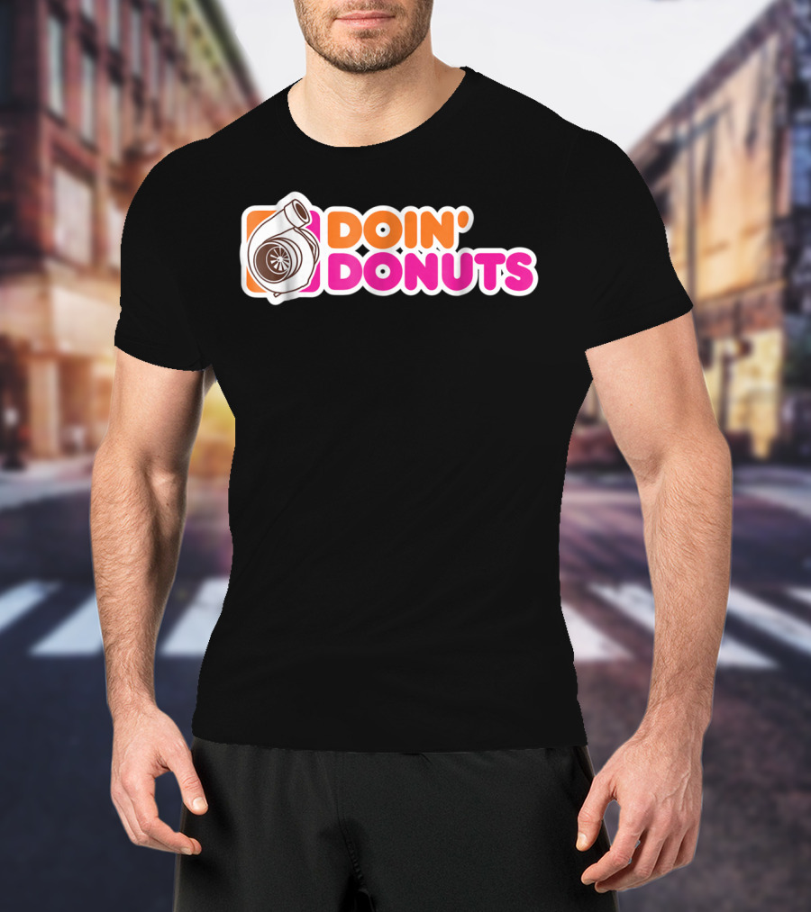 Doin' Donuts Funny Drift Racing Car Enthusiast Turbocharger T-Shirt