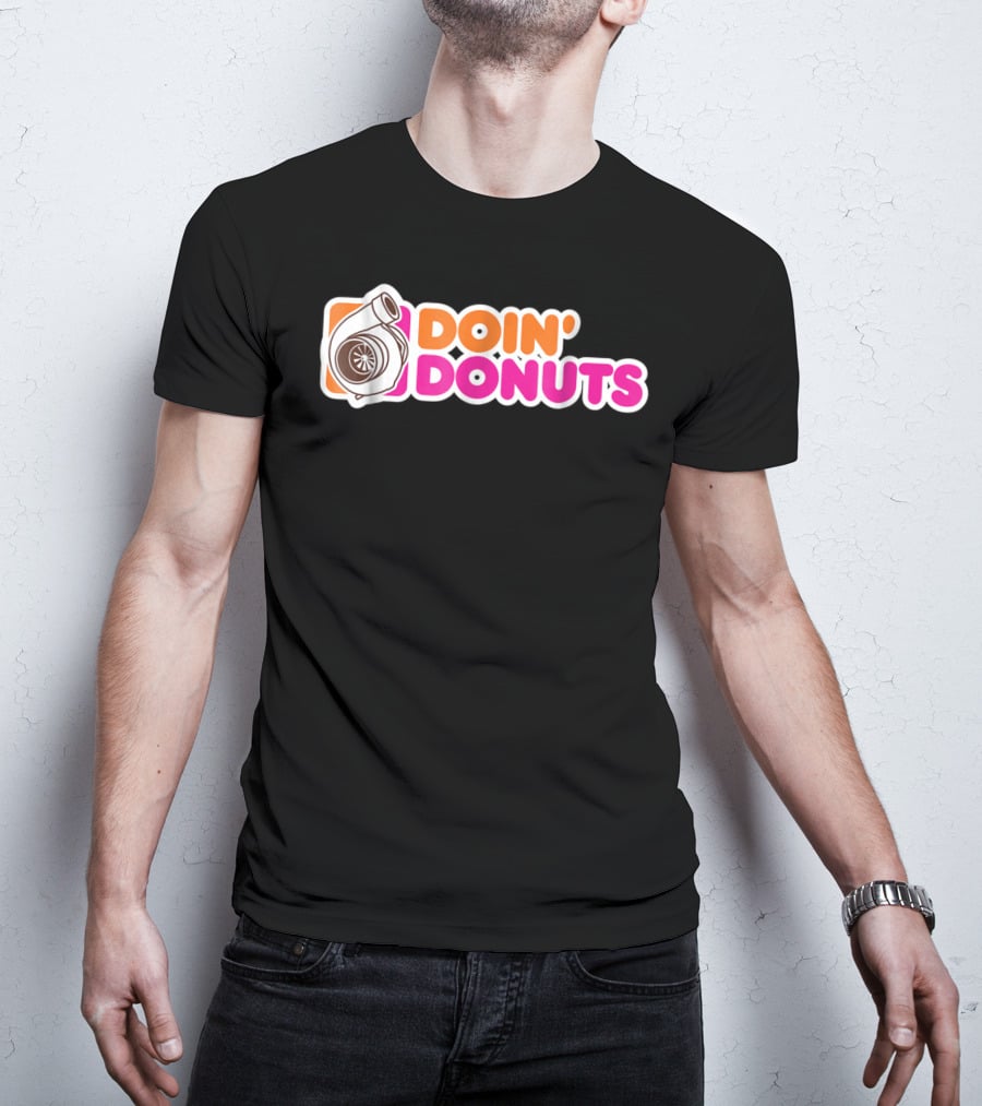 Doin' Donuts Funny Drift Racing Car Enthusiast Turbocharger T-Shirt