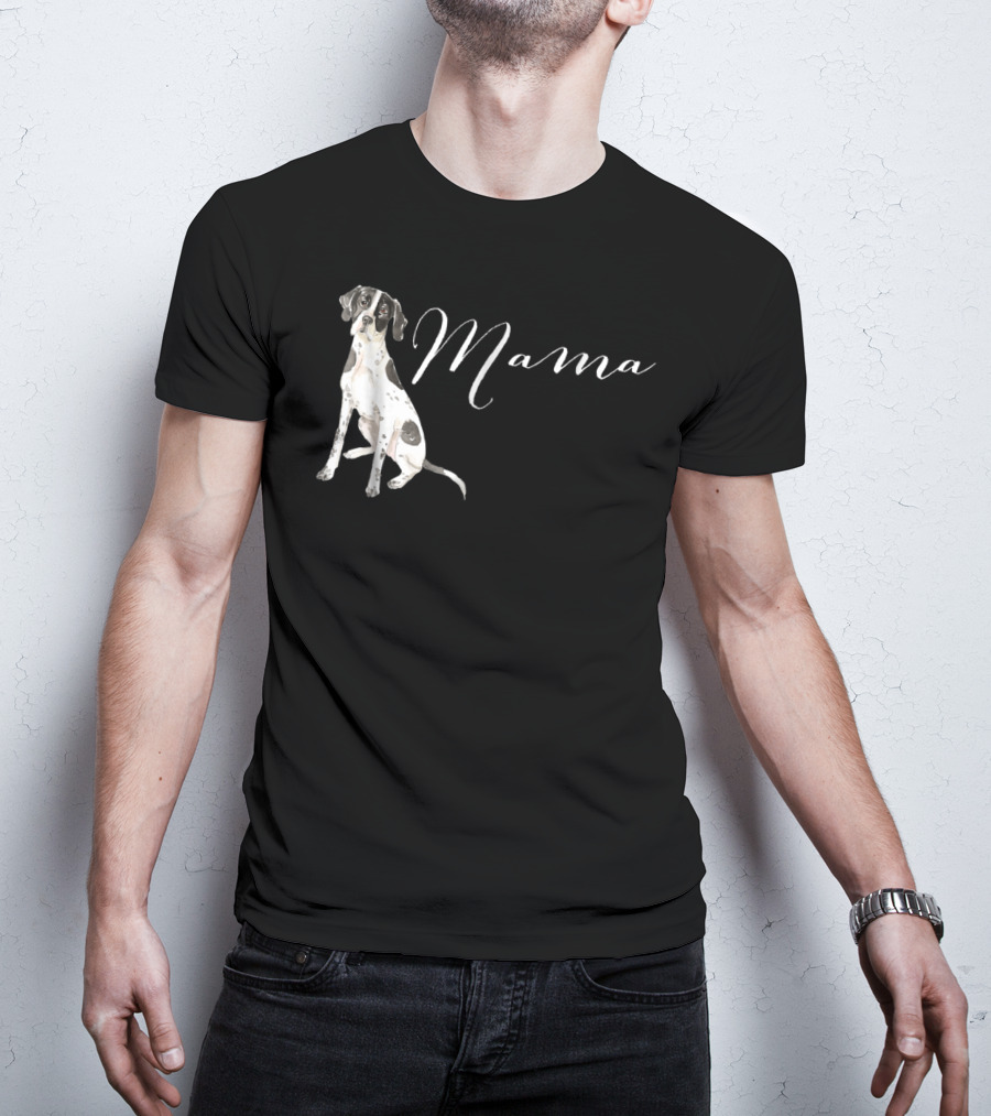 Mama English Pointer Dog English Pointer T-Shirt