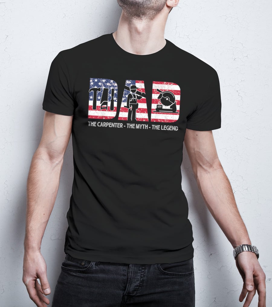 Father Dad The Carpenter The Myth The Legend USA Flag T-Shirt