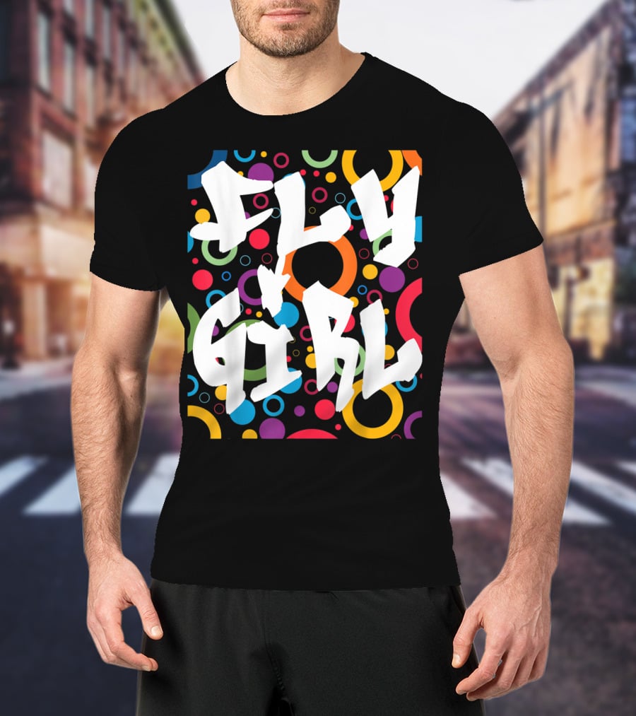 Fly Girl Colorful Old School Hip Hop B Girl T-Shirt