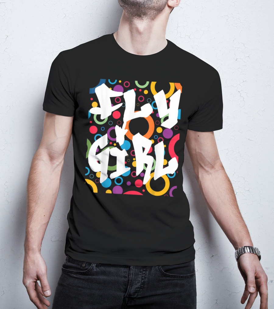 Fly Girl Colorful Old School Hip Hop B Girl T-Shirt