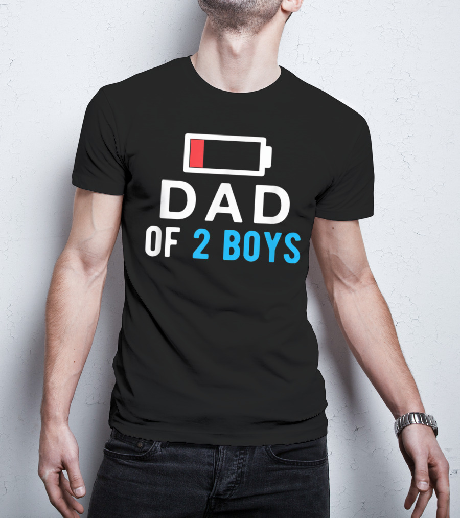 Funny Father's Day Dad Of 2 Boys Low Battery T-Shirt