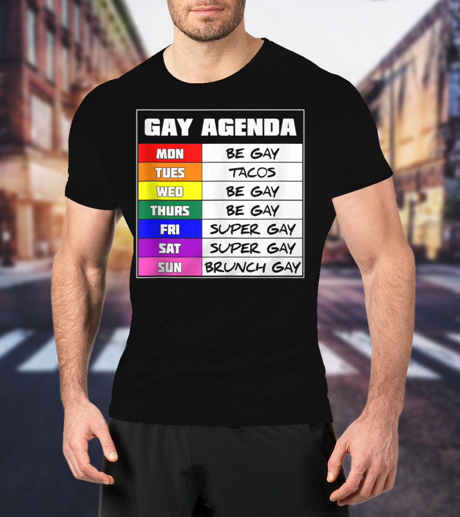 Gay Agenda Be Gay Tacos Super Gay Brunch Gay T-Shirt
