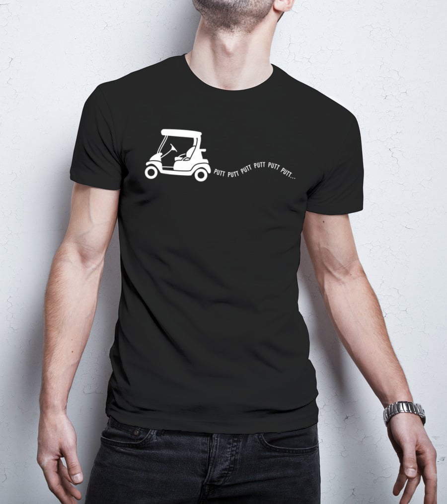 Putt Putt Putt Golf Cart Funny Golfing Joke Birthday T-Shirt